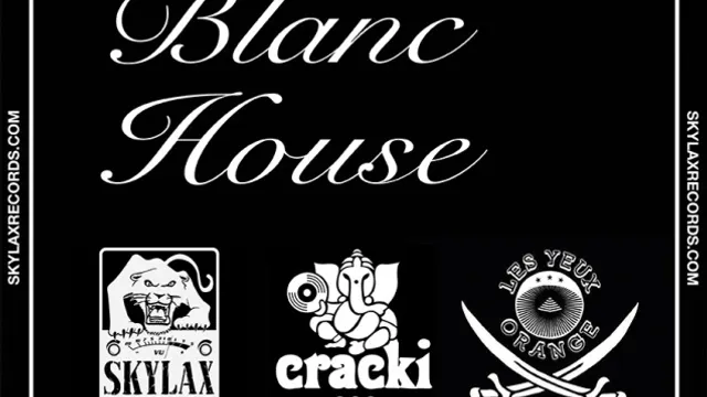 Bleu Blanc House à la Confiserie w/ Cracki, Les Yeux Oranges, Skylax