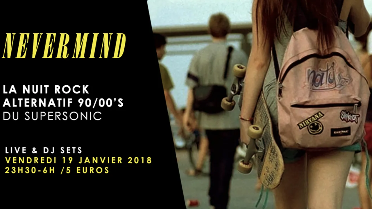 Nevermind // Nuit rock 90/00's du Supersonic