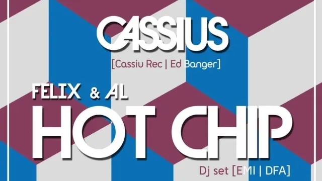 OPEN HOUSE : CASSIUS, HOT CHIP (FELIX & AL) Dj Set & PACO