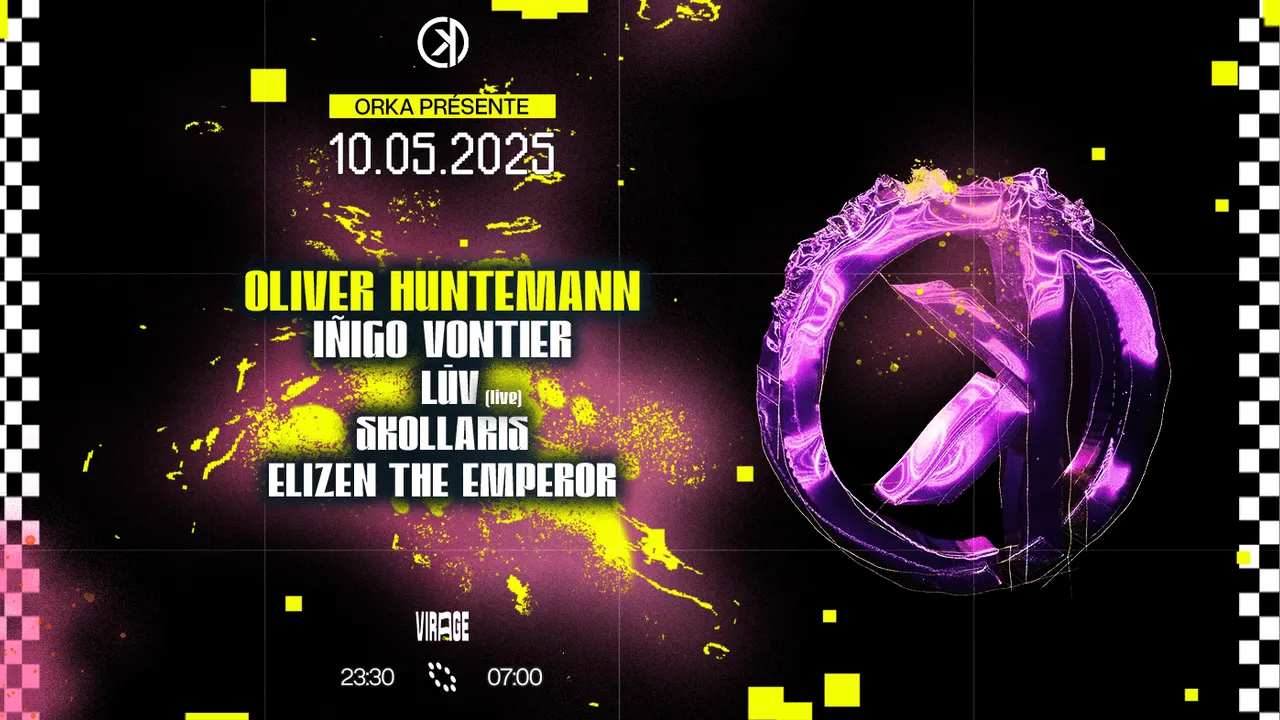 ORKA x VIRAGE : OLIVER HUNTEMANN, IÑIGO VONTIER, LŪV (live), ELIZEN THE EMPEROR, SKOLLARIS