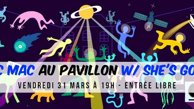 Mic Mac au Pavillon w/ She's Gone