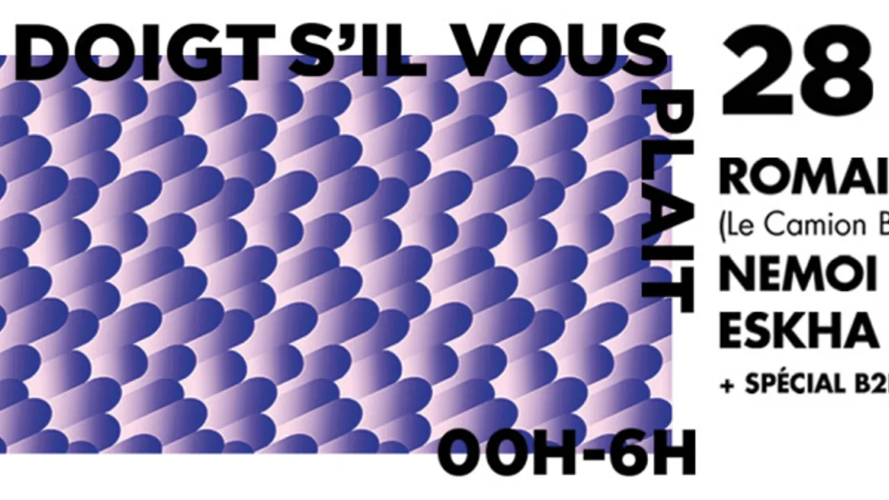 Juste un doigt s'il vous plait : Romain Play (Camion Bazar), Nemoi House, Eskha + Special B2B