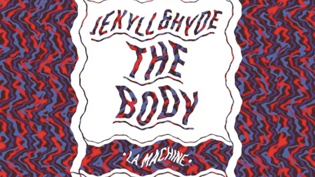 Jekyll & Hyde - The Body