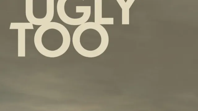 You’re Ugly Too