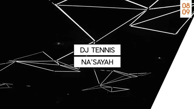 Dj Tennis + Na'Sayah