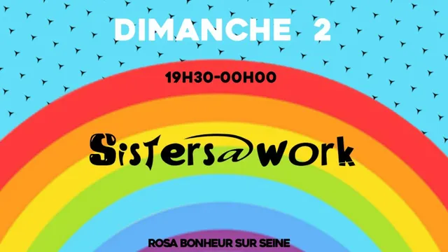 Sisters at Work au Rosa Bonheur sur Seine