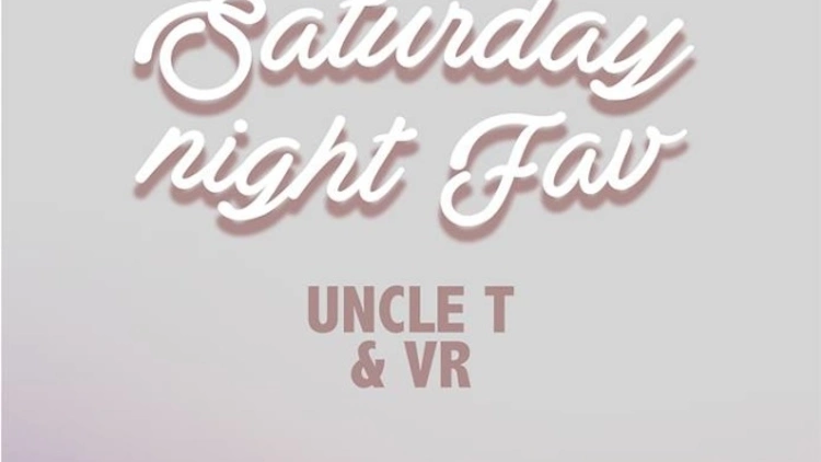 SATURDAY NIGHT FAV / UNCLE T / VR
