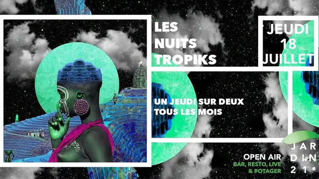 Les Nuits Tropiks #5 au Jardin21 // Open Air à La Villette