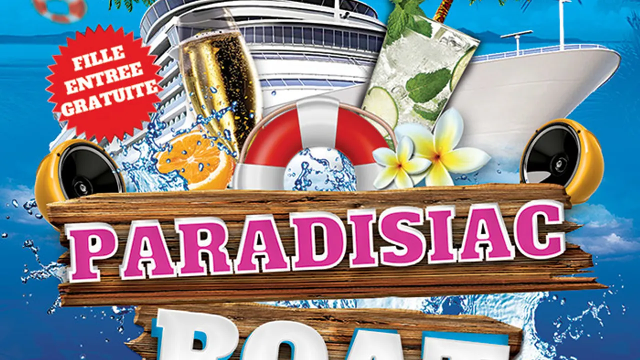 PARADISIAC BOAT (FILLE=GRATUIT, 2 AMBIANCES, TERRASSE GEANTE, MOJITOS...)