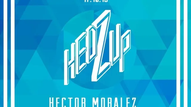hedZup = HECTOR MORALEZ x POLITICS OF DANCING x WLAD