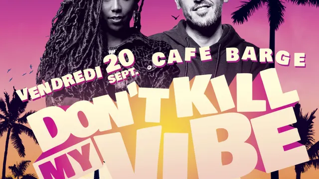 Don't Kill My Vibe Café Barge