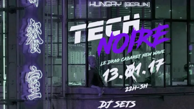 TECH NOIRE // LE DRAG CABARET NEW WAVE