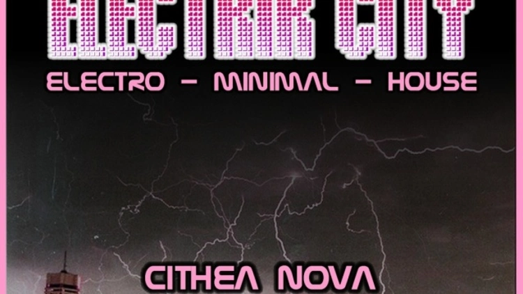 ELECTRIK CITY@CITHEA NOVA