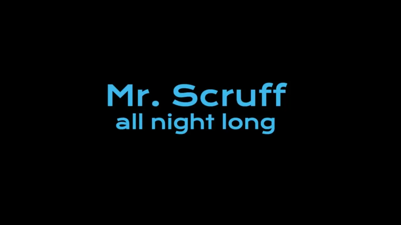 Mr. Scruff all night long