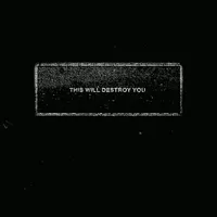 This Will Destroy You