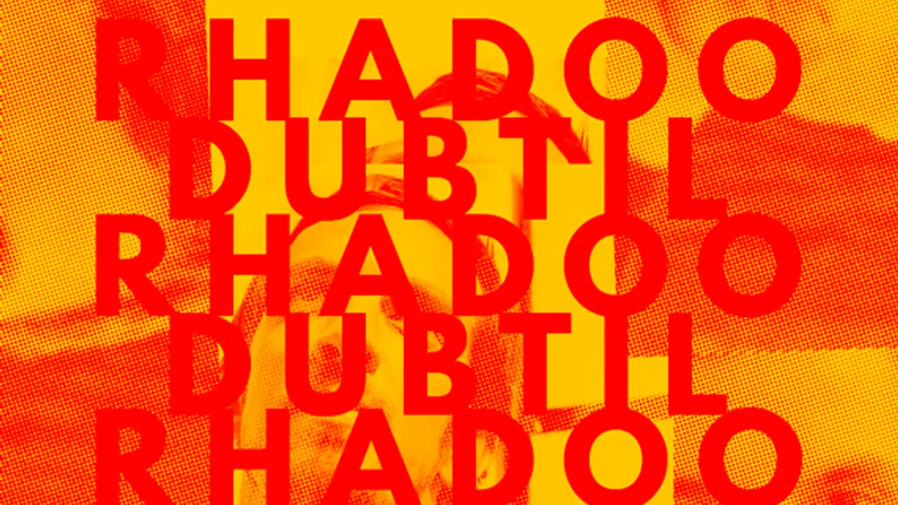 Initial:  Rhadoo, Dubtil