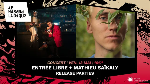 Entrée Libre + Mathieu Saïkaly release parties