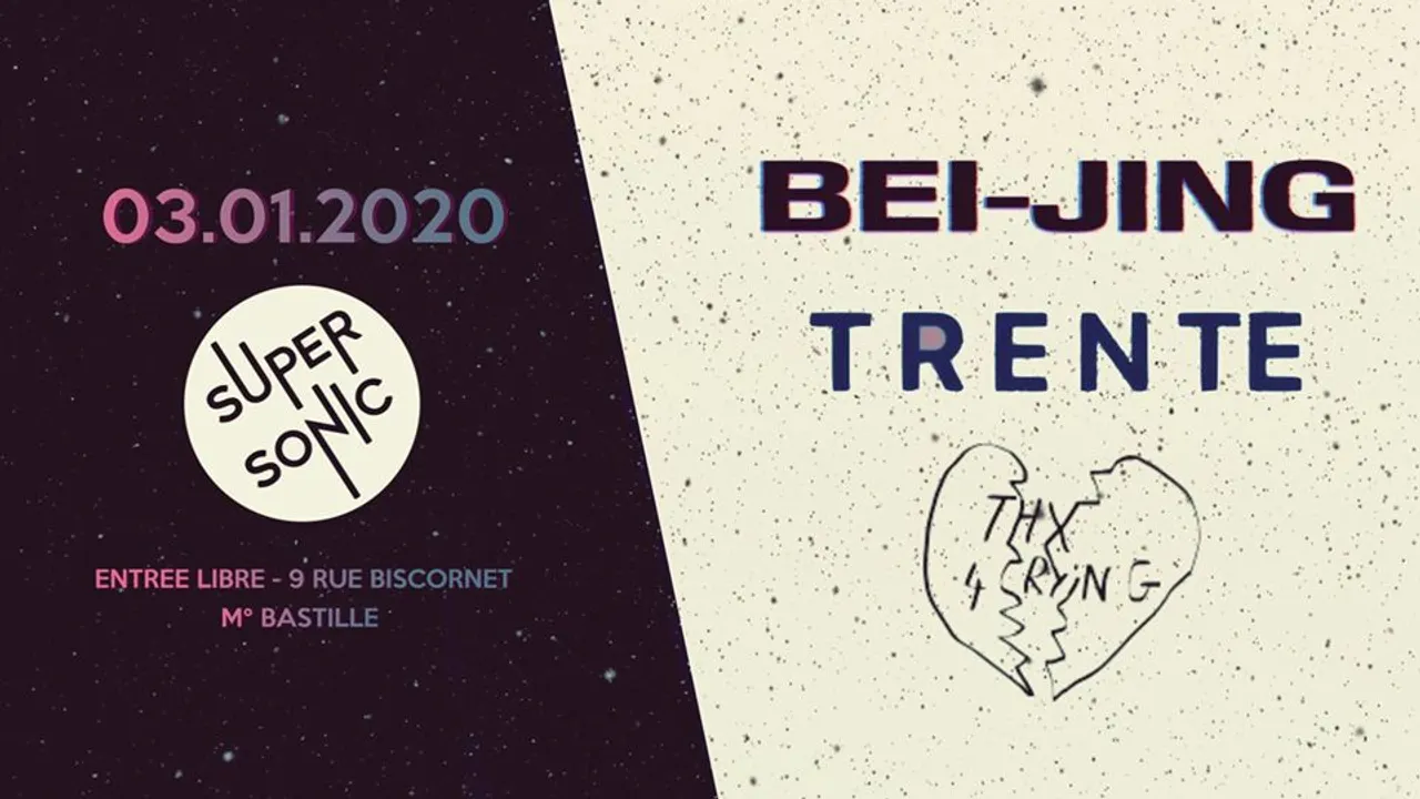 Bei-jing • Trente • Thx4crying / Supersonic (Free entrance)
