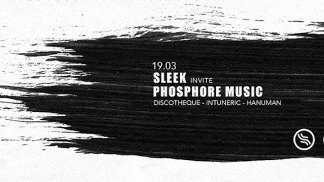 SLEEK invite PHOSPHORE MUSIC