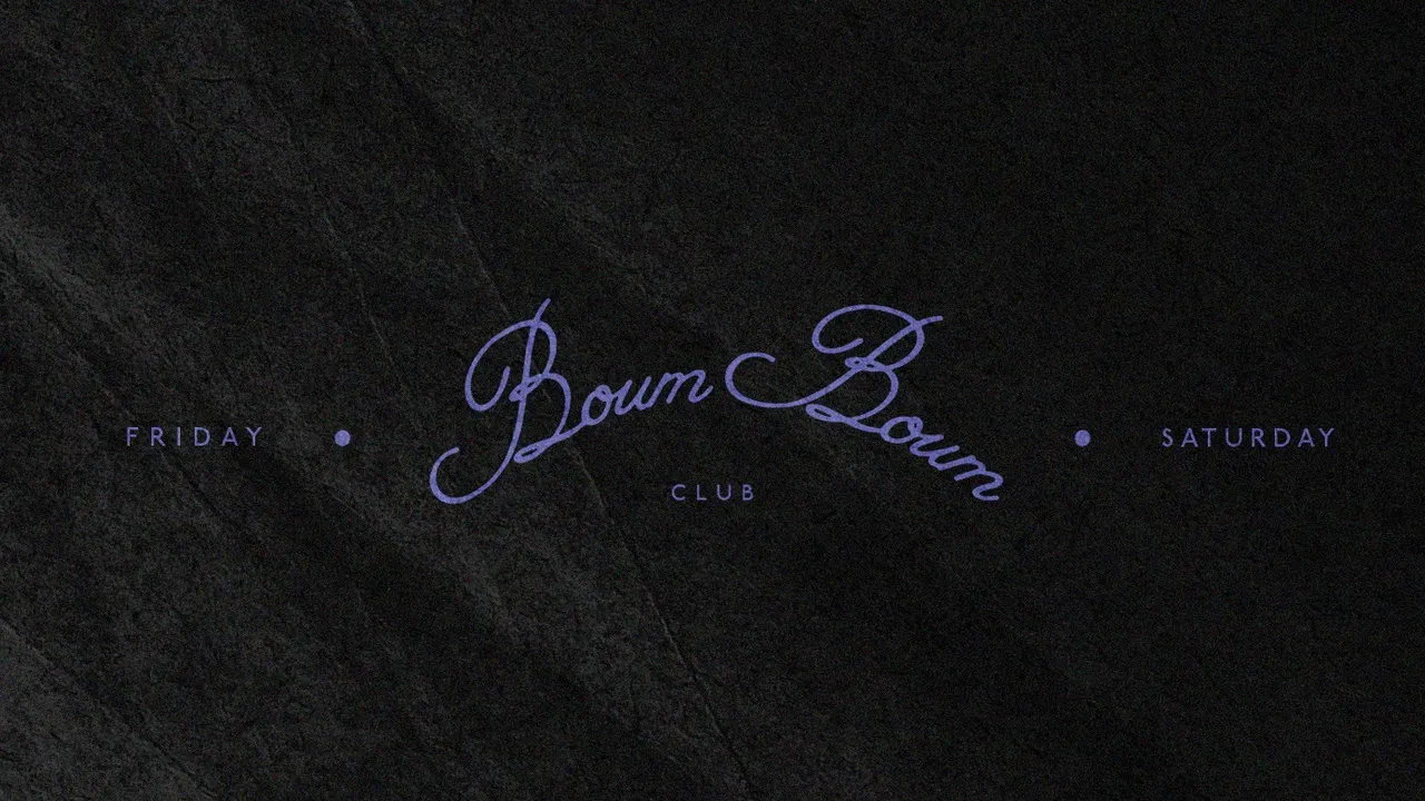 Friday 29th & Saturday 30th - BOUM BOUM CLUB