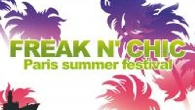 Freak N’chic Paris Summer Festival