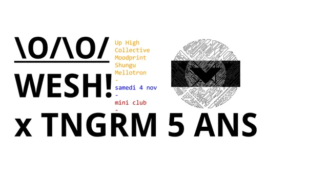 Wesh! x TNGRM 5 ans