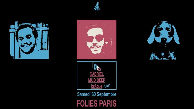 Skylax x Folies Paris x D.KO : Gabriel, brAque, Mud Deep