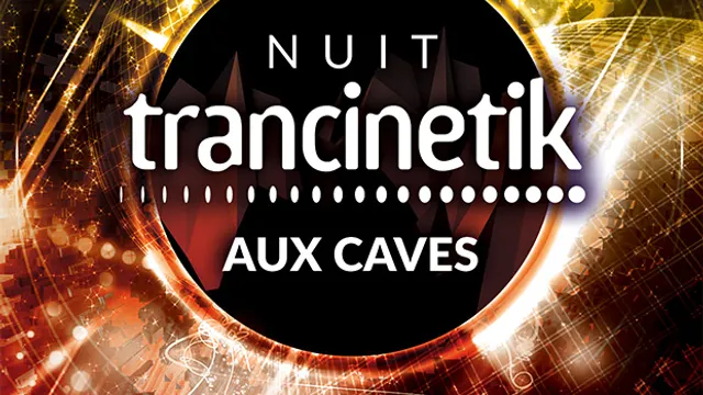 Nuit Trancinetik aux Caves