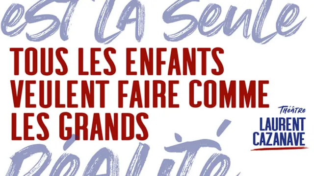 TOUS LES ENFANTS VEULENT FAIRE COMME LES GRANDS –