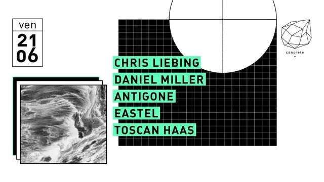 Concrete: Chris Liebing, Daniel Miller, Antigone, Eastel, Toscan Haas