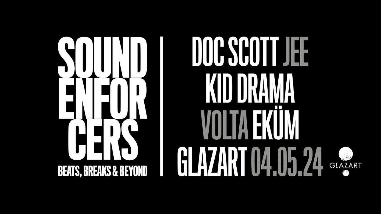 SOUND ENFORCERS X GLAZART : DOC SCOTT, KID DRAMA & MORE