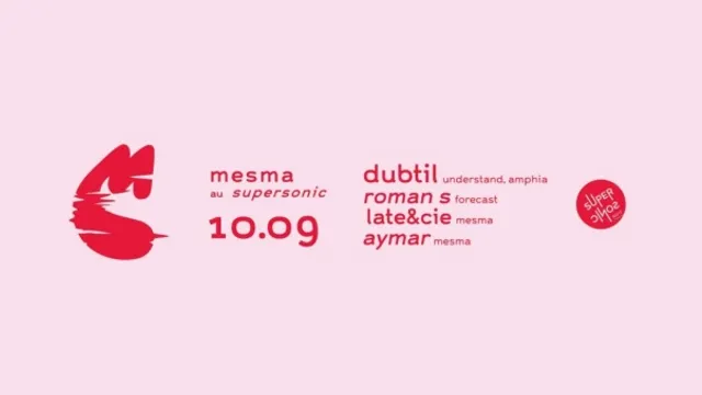 Mesma & Supersonic présentent: Dubtil/ Roman S/ Late&cie/ Aymar