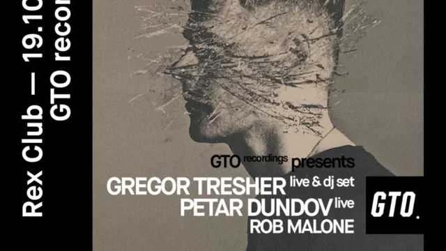 GTO Recordings presents: Gregor Tresher Live & Djset, Petar Dundov Live, Rob Malone
