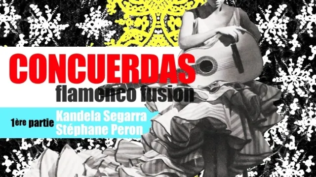 CONCUERDAS flamenco fusion + Kandela SEGARRA/Stéphane PERON