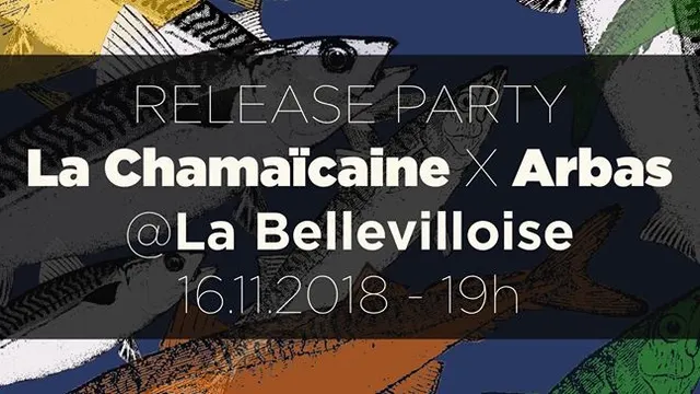 La Chamaïcaine x Arbas // Release Party