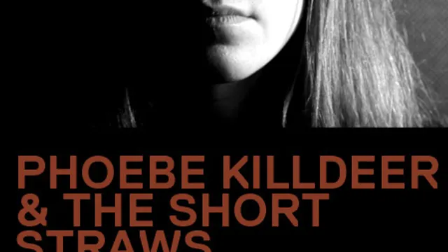 Phoebe Killdeer & The Short Straws