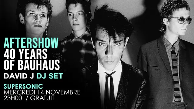 Aftershow 40 Years of Bauhaus - David J DJ SET / Supersonic