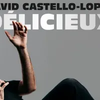 David Castello-Lopes « Délicieux »