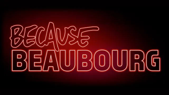Because Beaubourg