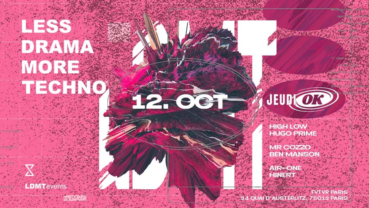 JEUDI OK x LESS DRAMA MORE TECHNO