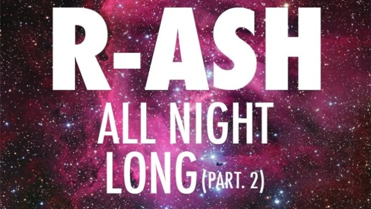 R-ASH All Night Long Part II