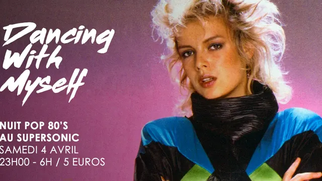Dancing With Myself #23 / Supersonic 80’s Party