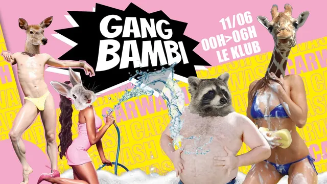 GANG BAMBI -Car Wash - Le KLUB