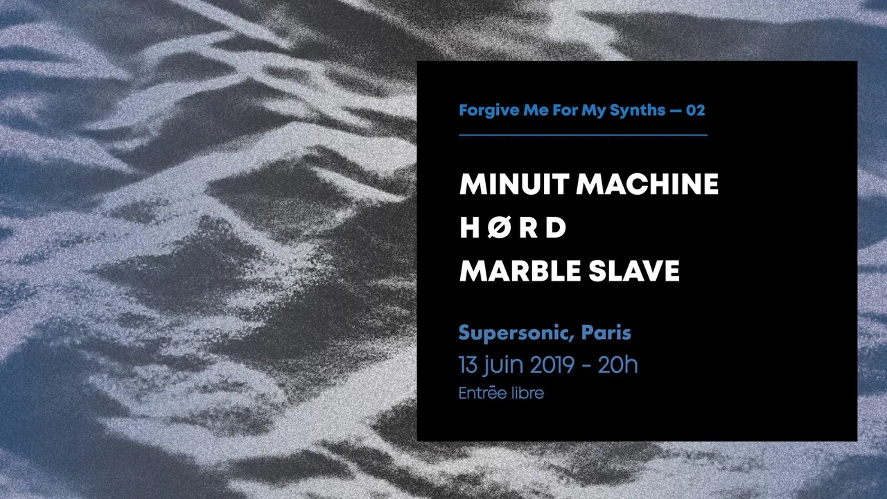 Forgive Me For My Synths • Minuit Machine / H ø R D / Marble Slave