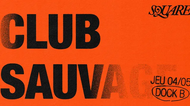 SQUARE (dj set) : Club Sauvage // DOCK B
