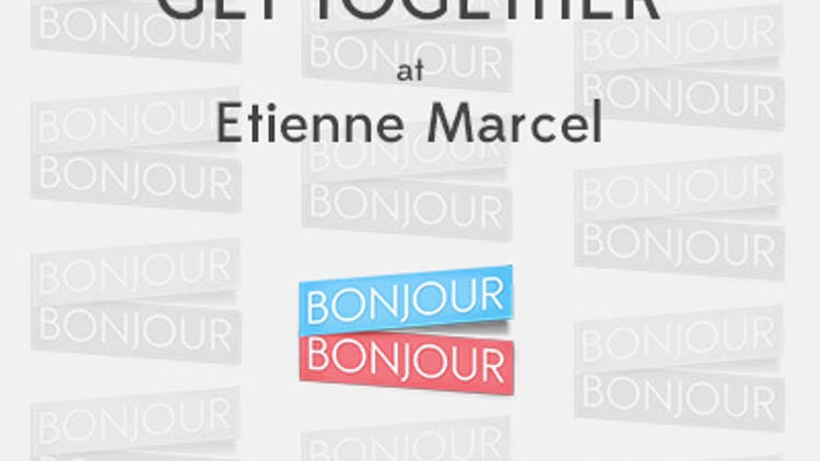 Get Together at Etienne Marcel