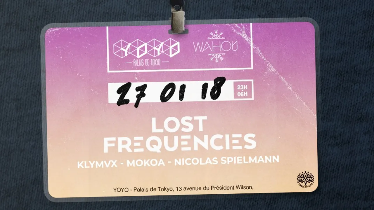 Déplacé au YOYO ! AAA x Wahou : Lost Frequencies