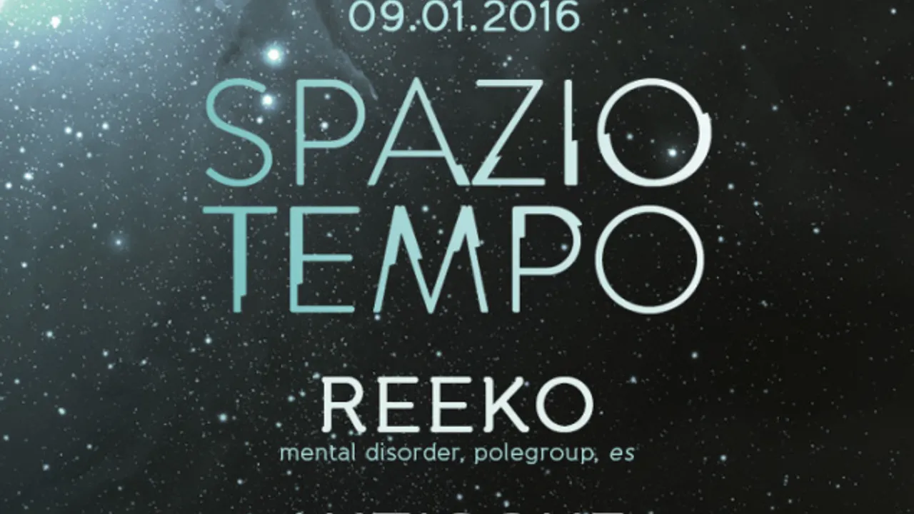 SPAZIO TEMPO w/ Reeko & Antigone
