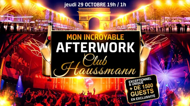 MON INCROYABLE AFTERWORK EXCEPTIONNEL & EXCLUSIF @ CLUB HAUSSMANN