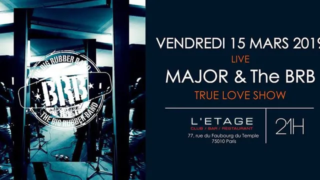 TRUE LOVE SHOW - MAJOR & The BRB